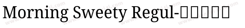 Morning Sweety Regul字体转换